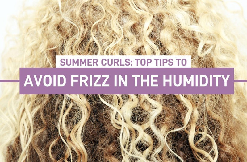 Summer Curls -- Top Tips to Avoid Frizz in the Humidity!