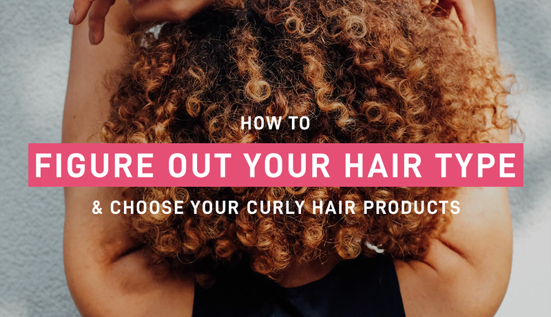 How to Figure Out Your Curl Type & Choose Your Curly Hair Products