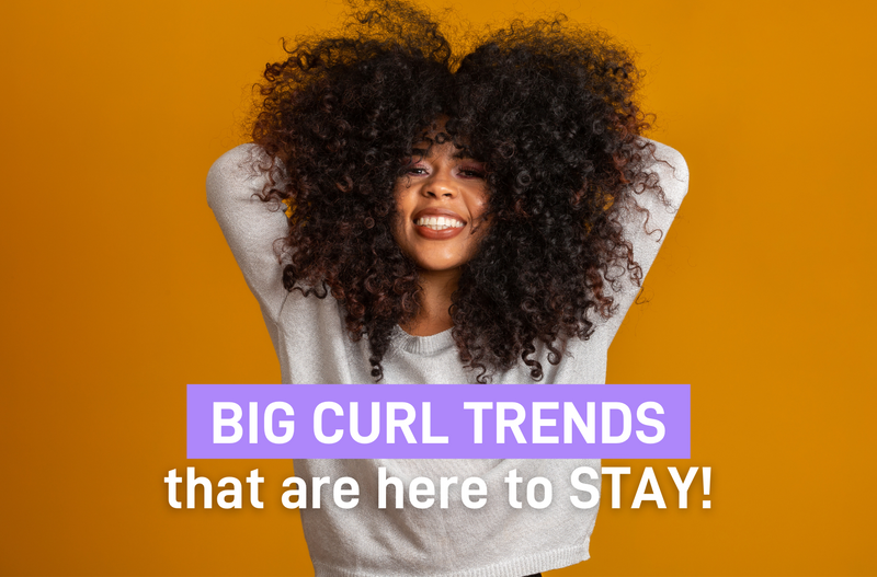 Big Curl Trends That Are Here to STAY!