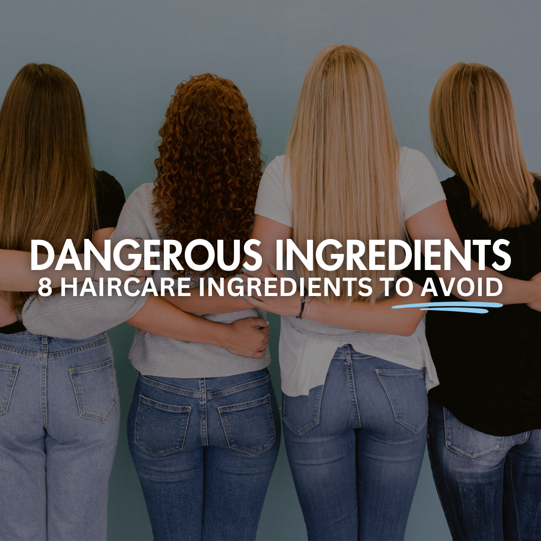 Dangerous Ingredients: 8 Haircare Ingredients to Avoid