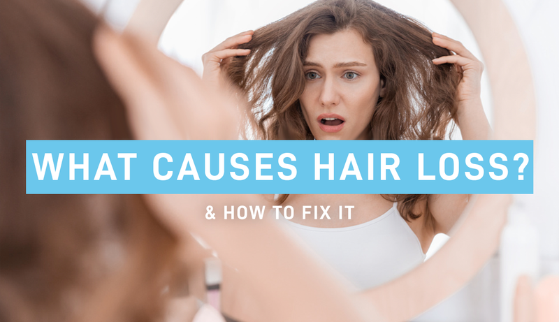 What Causes Hair Loss and How To Fix It