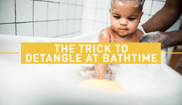 The Trick to Detangling at Bathtime