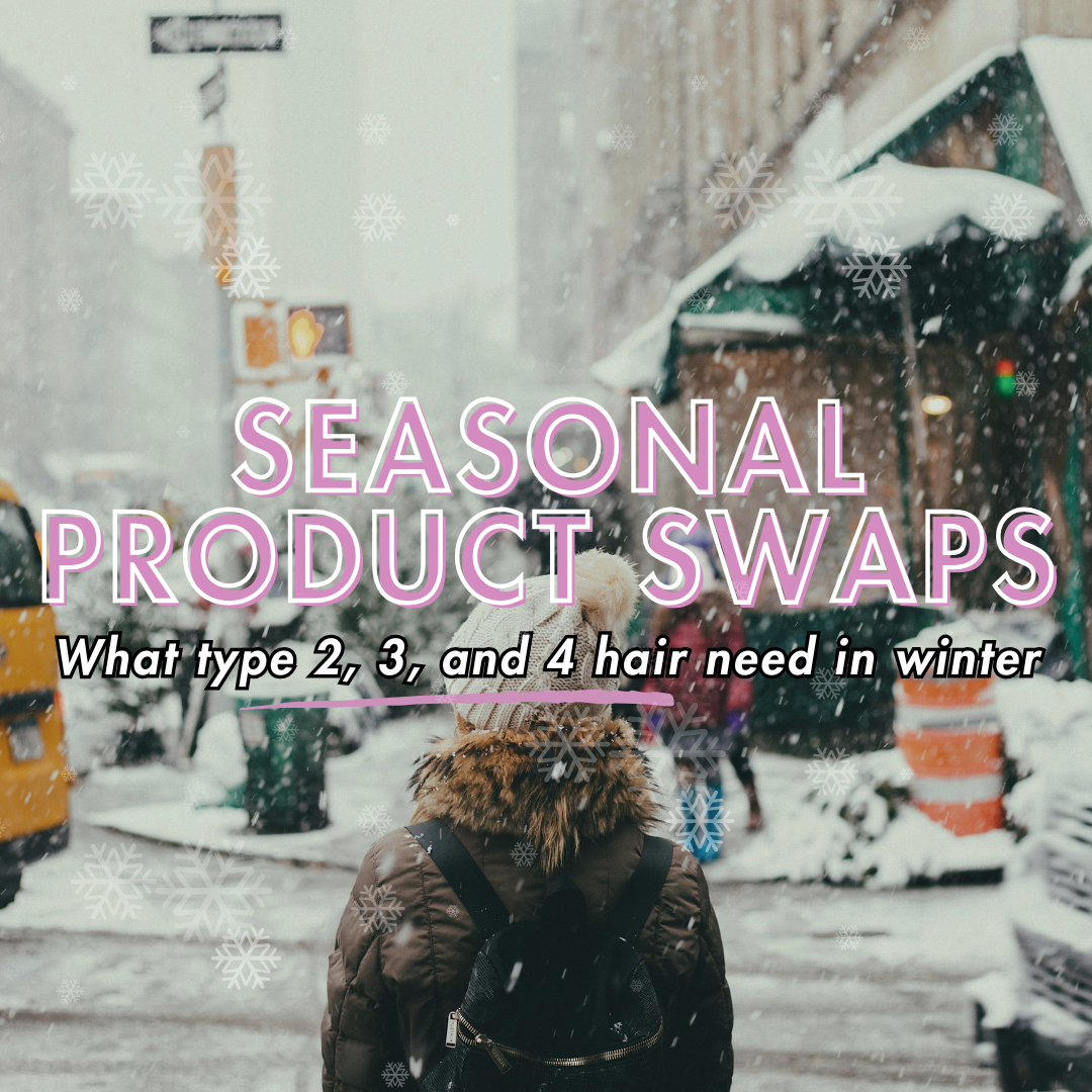 Seasonal Product Swaps - What Type 2, 3, and 4 Hair Need in Winter - moptop